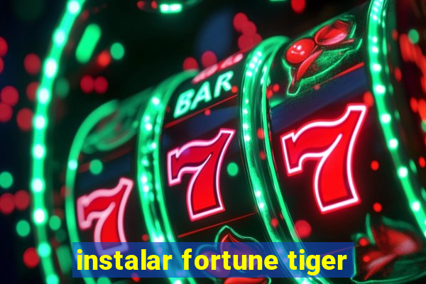 instalar fortune tiger